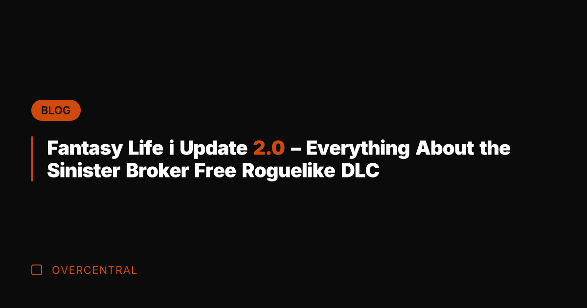 Fantasy Life i Update 2.0 - Everything About the Sinister Broker Free