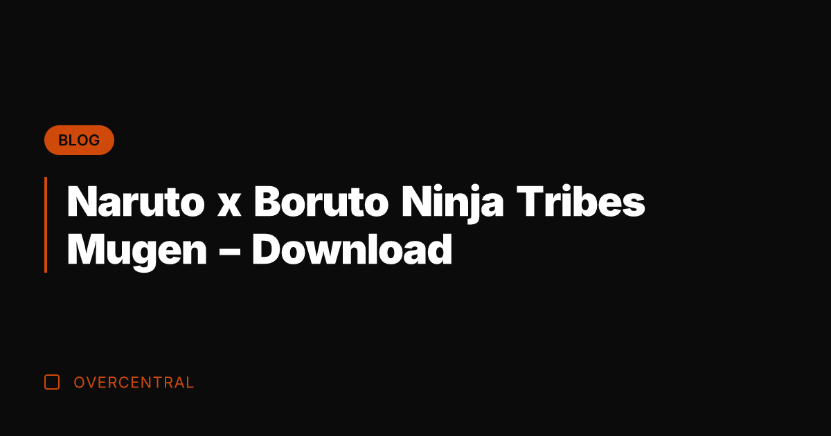 Naruto x Boruto Ninja Tribes Mugen - Download