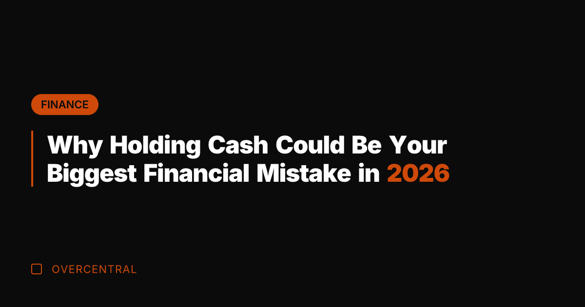 Why Holding Cash Could Be Your Biggest Financial Mistake in 2026
