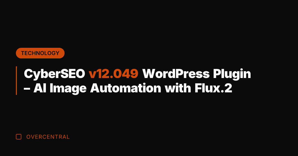 CyberSEO v12.049 WordPress Plugin – AI Image Automation with Flux.2