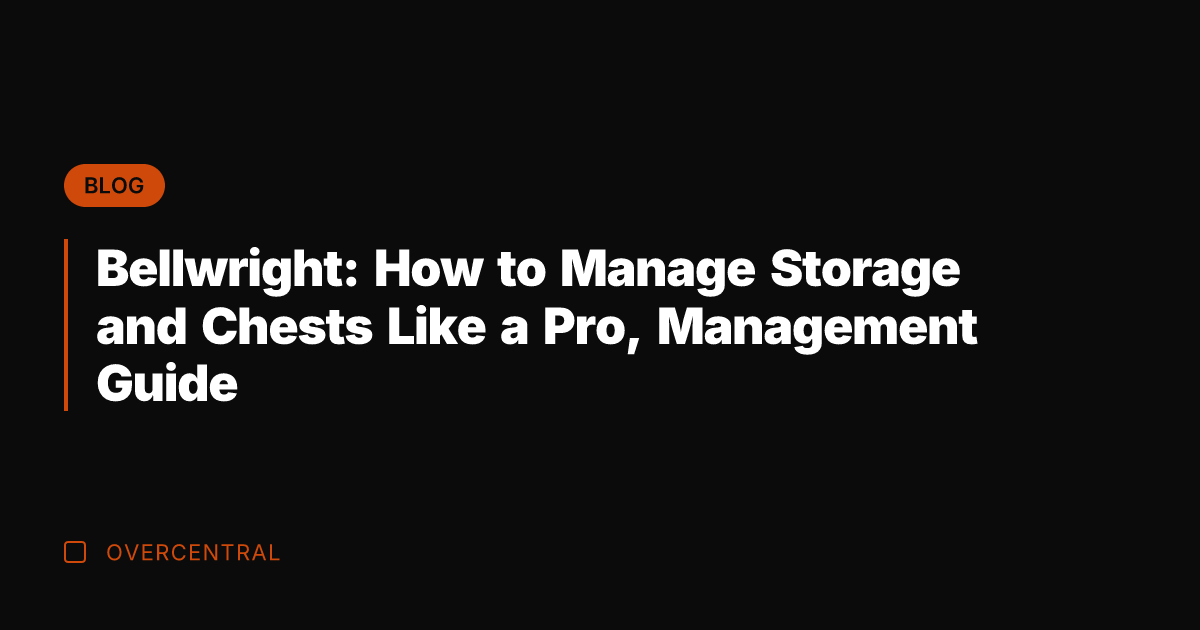 Bellwright: How to Manage Storage and Chests Like a Pro, Management Guide
