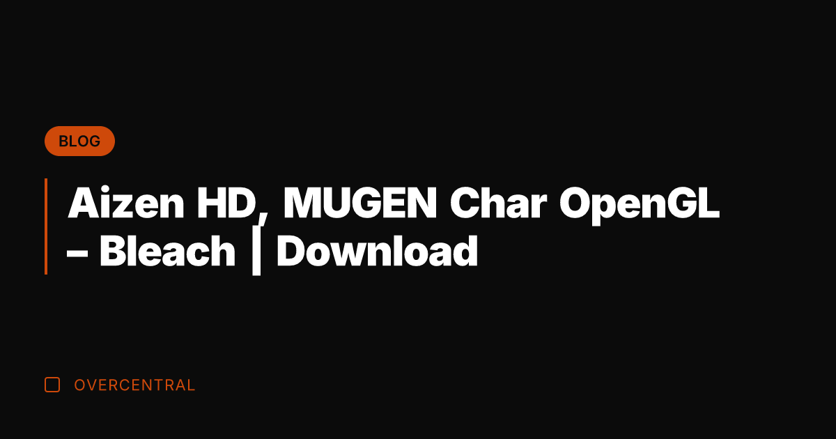 Aizen HD, MUGEN Char OpenGL – Bleach | Download