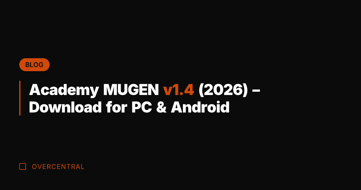Academy MUGEN v1.4 (2026) - Download for PC & Android