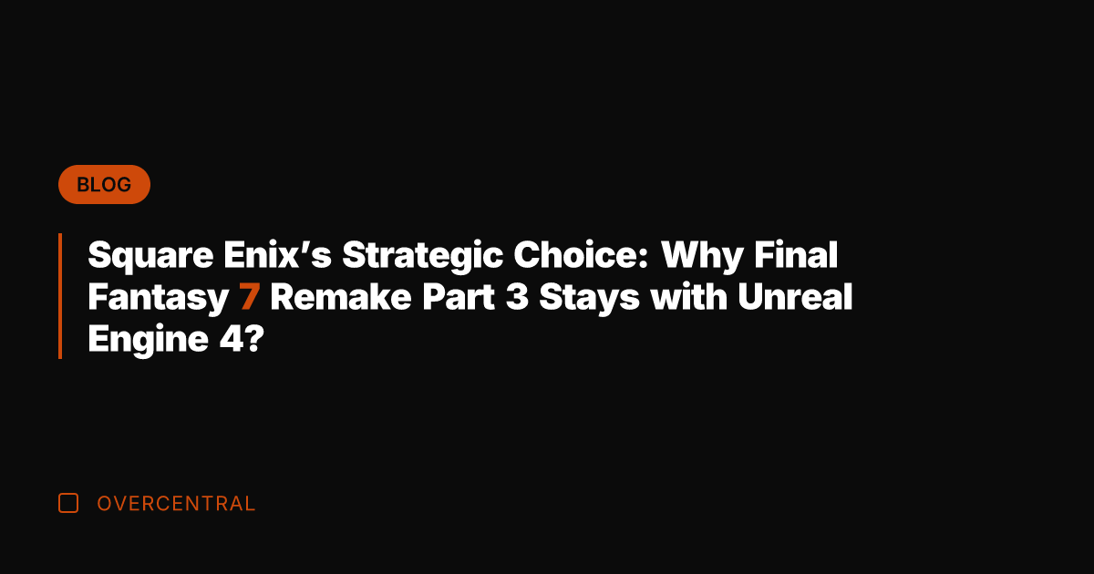 Square Enix's Strategic Choice: Why Final Fantasy 7 Remake Part 3 Stays