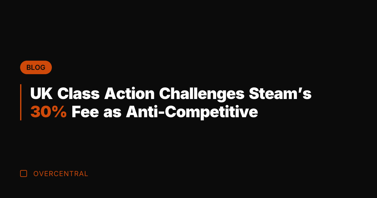 UK Class Action Challenges Steam's 30% Fee as Anti-Competitive