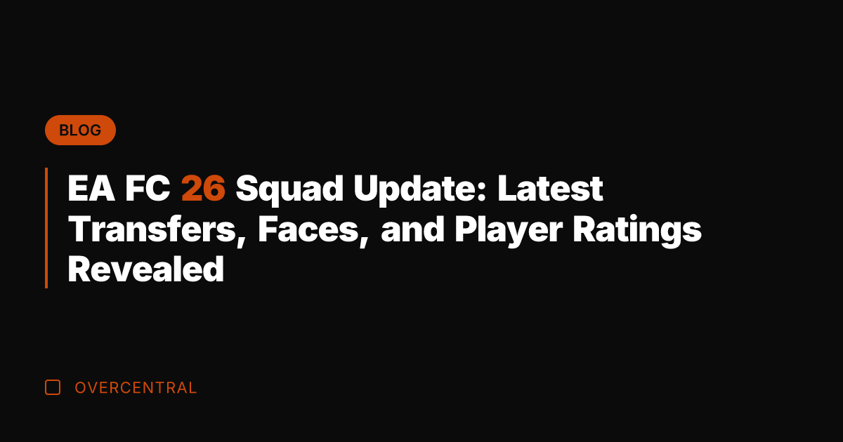 EA FC 26 Squad Update: Latest Transfers, Faces, and Player Ratings Revealed