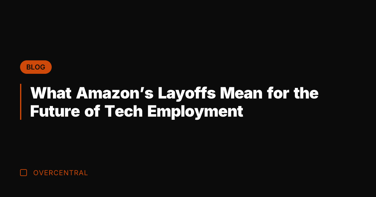 What Amazon's Layoffs Mean for the Future of Tech Employment