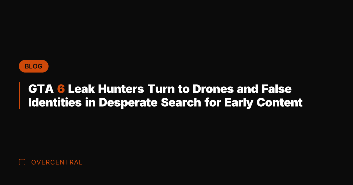 GTA 6 Leak Hunters Turn to Drones and False Identities in Desperate