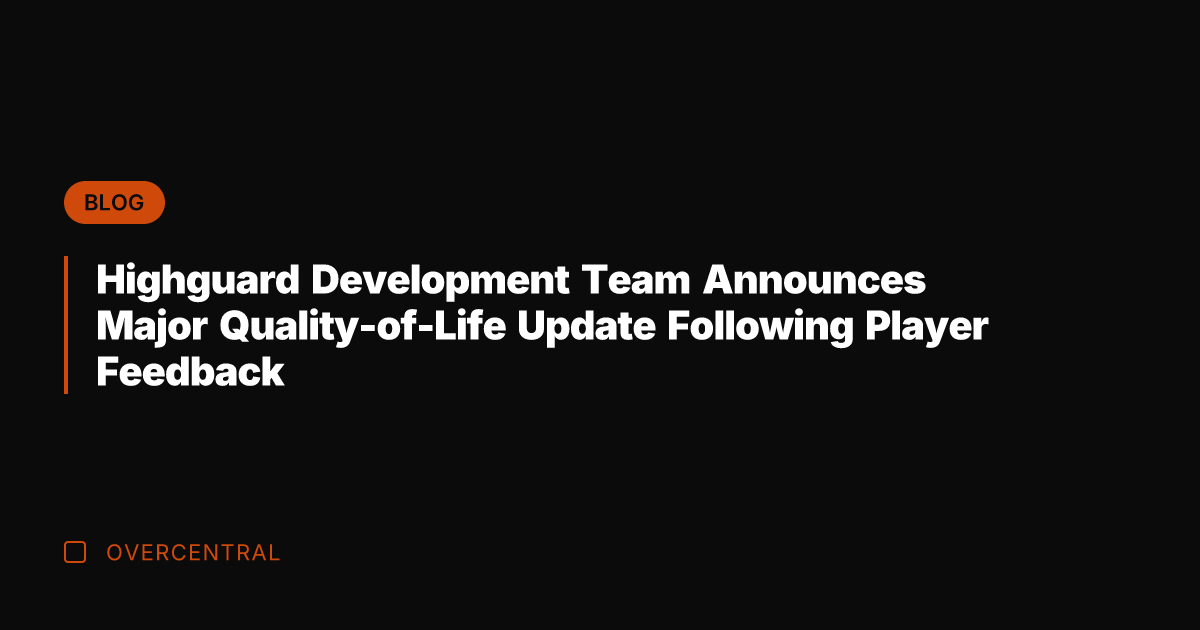 Highguard Development Team Announces Major Quality-of-Life Update Following Player Feedback Highguard Development Team Announces Major Quality-of-Life Update Following Player Feedback