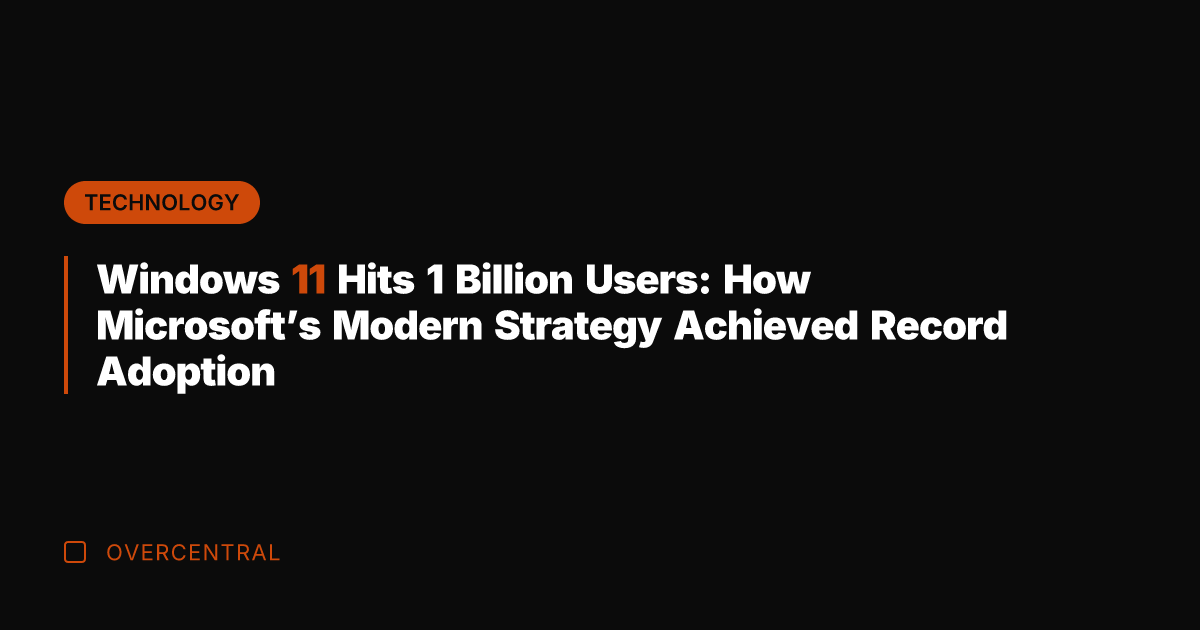 Windows 11 Hits 1 Billion Users: How Microsoft's Modern Strategy Achieved Record