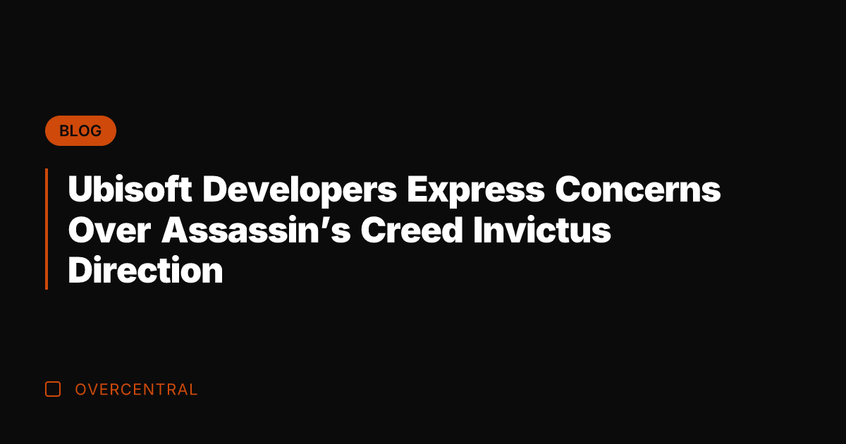 Ubisoft Developers Express Concerns Over Assassin's Creed Invictus Direction