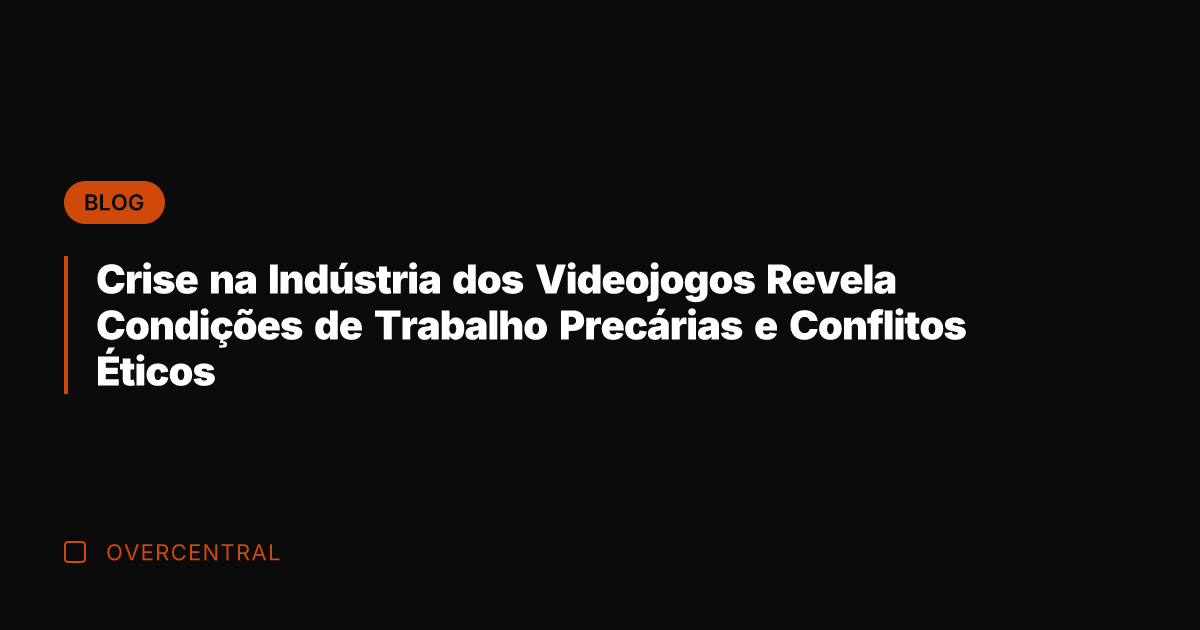 Crise na Indústria dos Videojogos Revela Condições de Trabalho Precárias e Conflitos