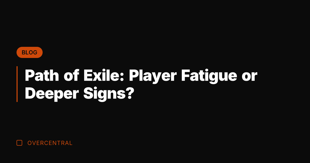 Path of Exile: Player Fatigue or Deeper Signs?