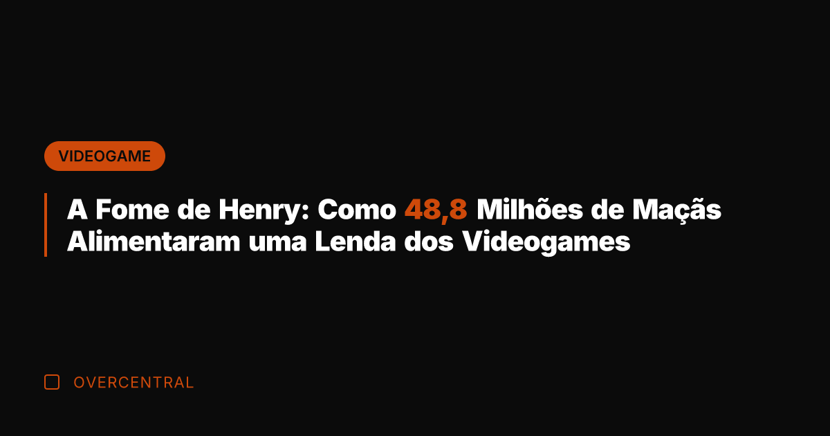 A Fome de Henry: Como 48,8 Milhões de Maçãs Alimentaram uma Lenda