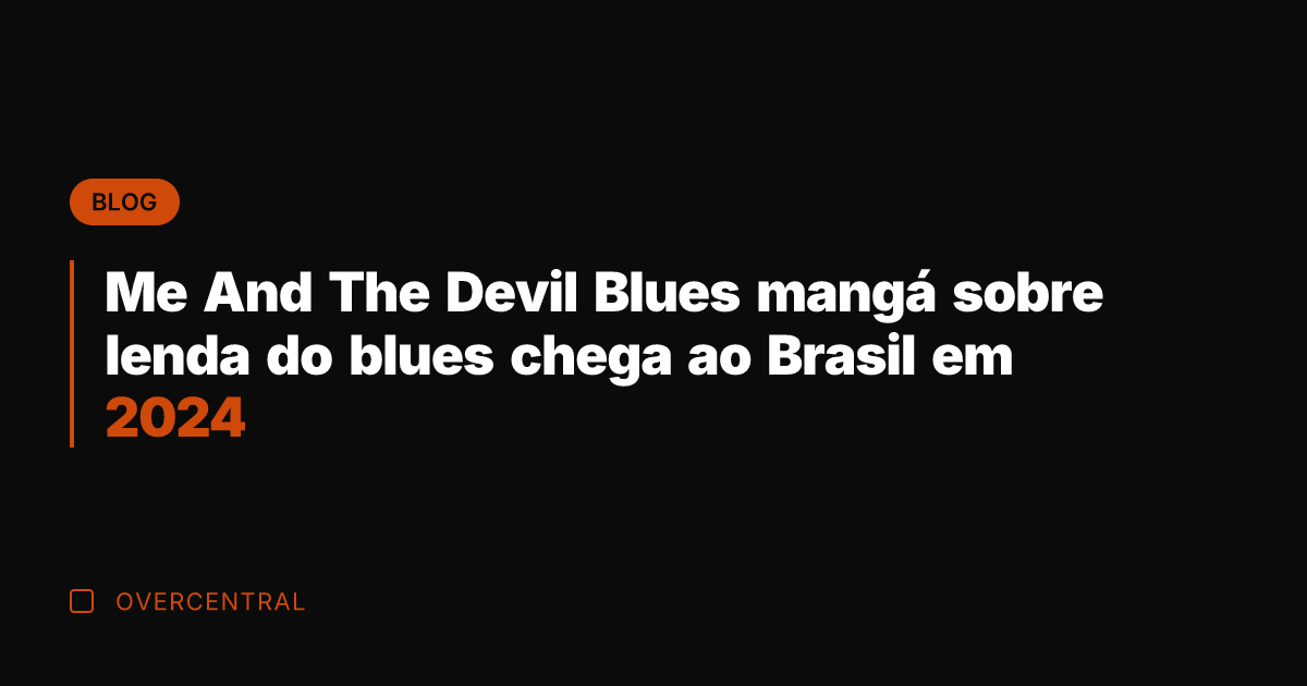 Me And The Devil Blues mangá sobre lenda do blues chega ao