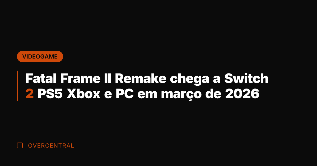 Fatal Frame II Remake chega a Switch 2 PS5 Xbox e PC
