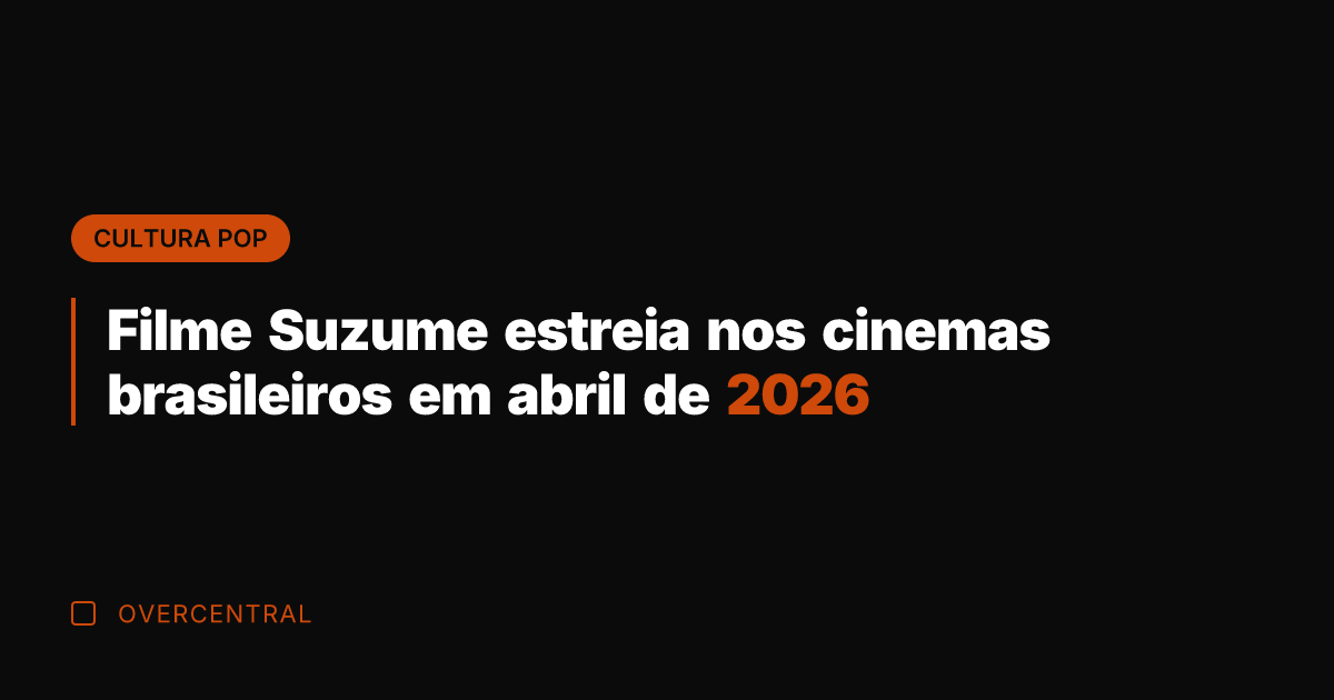 Filme Suzume estreia nos cinemas brasileiros em abril de 2026