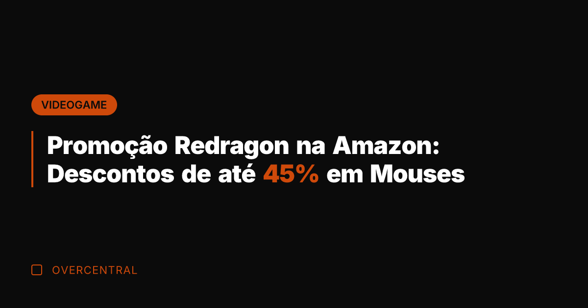 Promoção Redragon na Amazon: Descontos de até 45% em Mouses