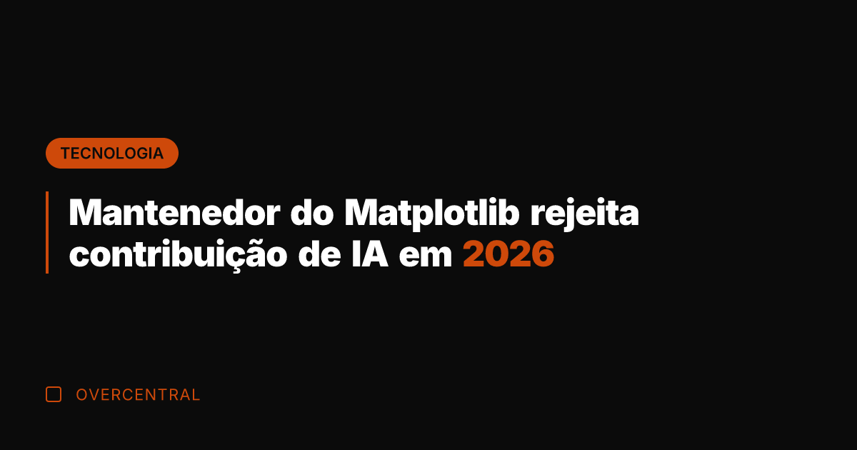 Mantenedor do Matplotlib rejeita contribuição de IA em 2026