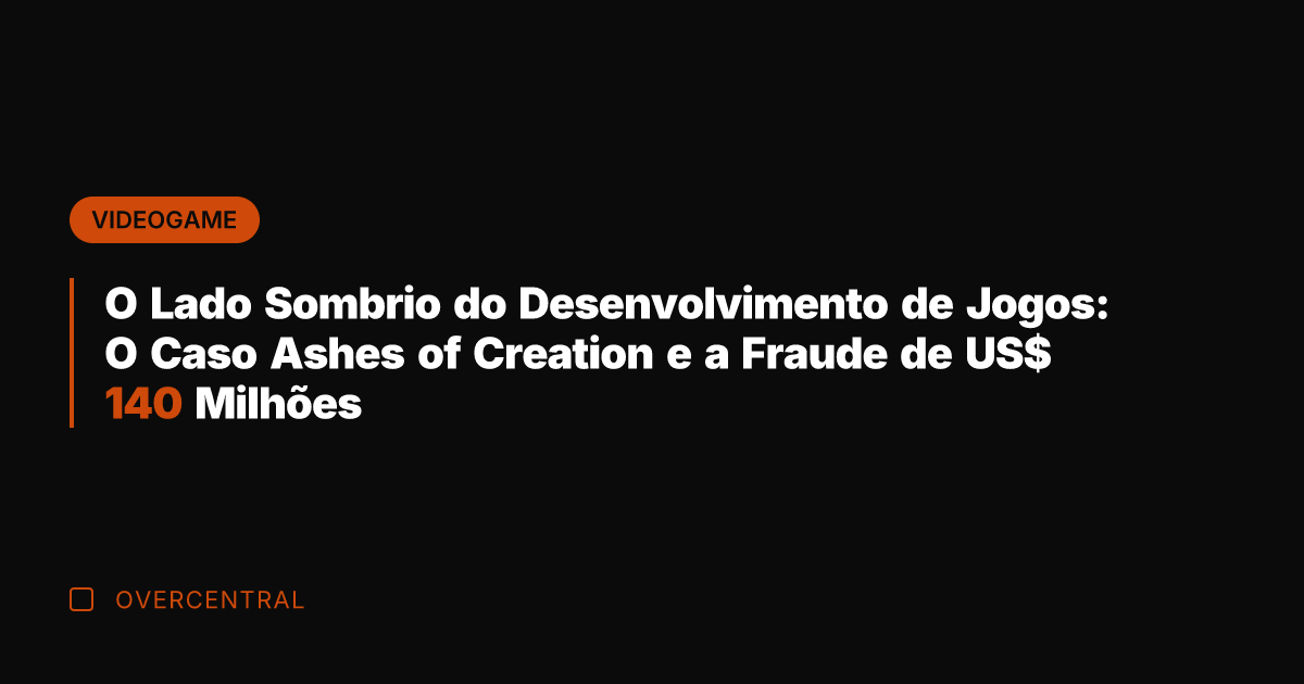 O Lado Sombrio do Desenvolvimento de Jogos: O Caso Ashes of Creation