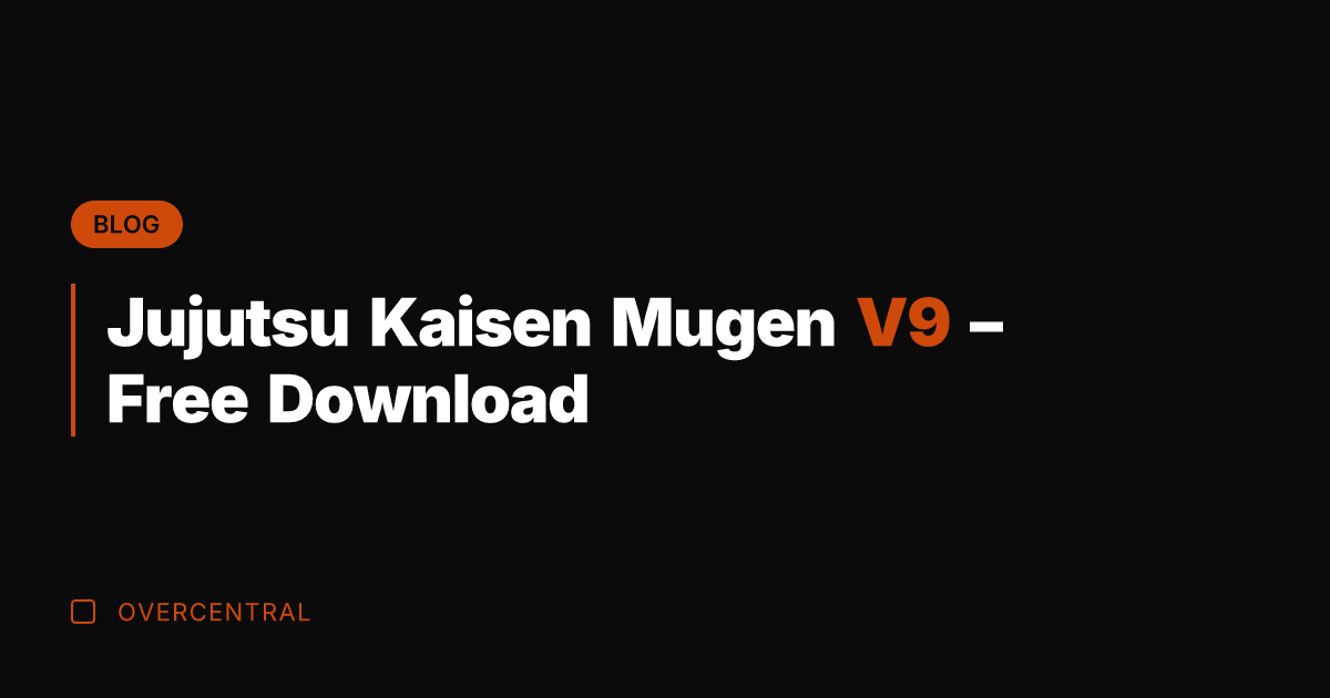 Jujutsu Kaisen Mugen V9 - Free Download