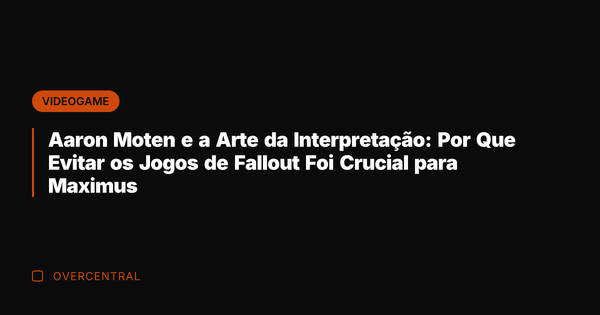 Aaron Moten e a Arte da Interpretação: Por Que Evitar os Jogos