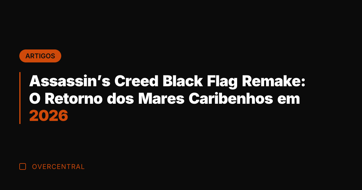 Assassin's Creed Black Flag Remake: O Retorno dos Mares Caribenhos em 2026