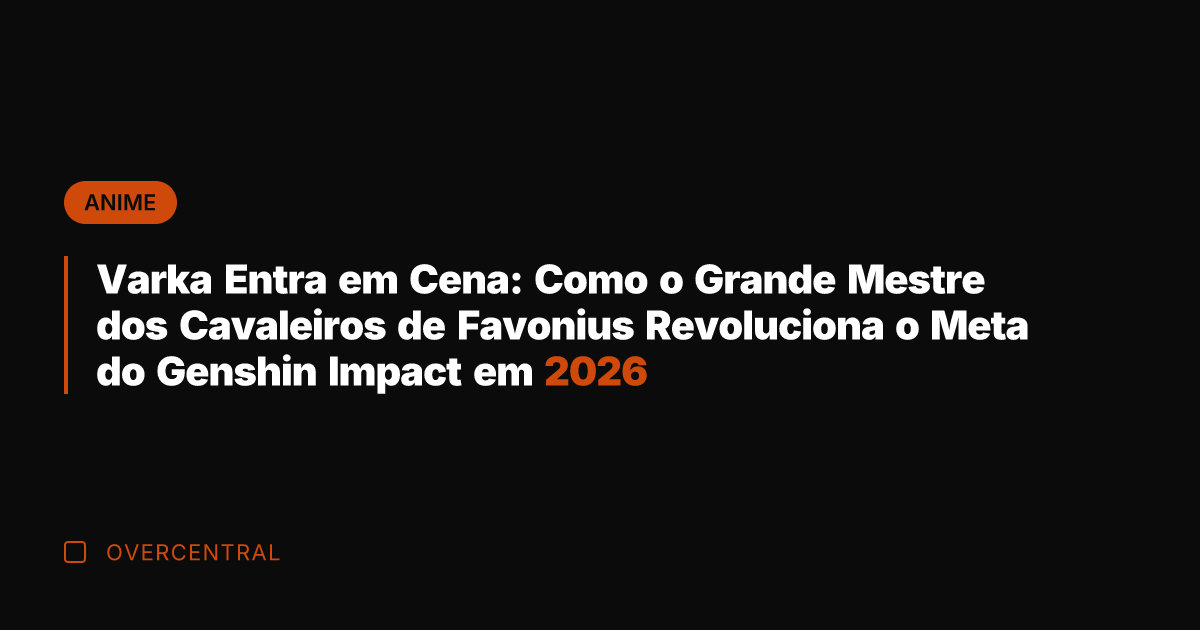 Varka Entra em Cena: Como o Grande Mestre dos Cavaleiros de Favonius