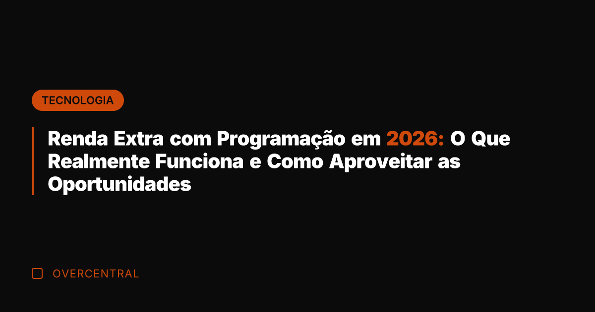 Renda Extra com Programação em 2026: O Que Realmente Funciona e Como