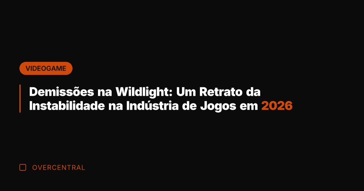 Demissões na Wildlight: Um Retrato da Instabilidade na Indústria de Jogos em