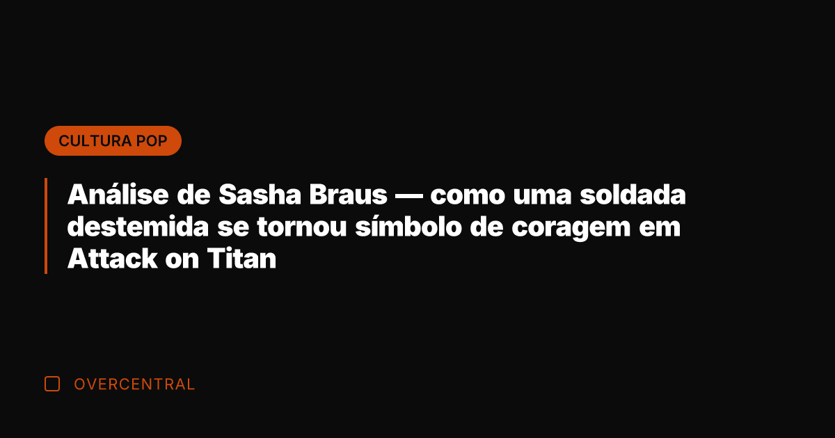 Análise de Sasha Braus — como uma soldada destemida se tornou símbolo Análise de Sasha Braus — como uma soldada destemida se tornou símbolo