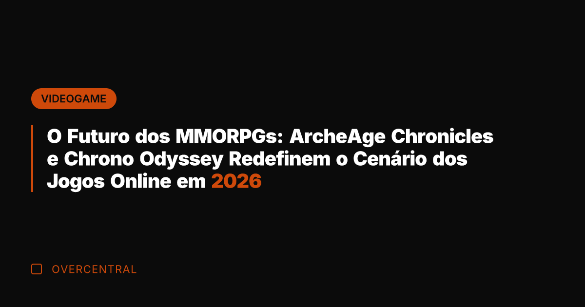 O Futuro dos MMORPGs: ArcheAge Chronicles e Chrono Odyssey Redefinem o Cenário