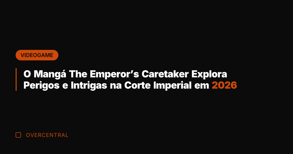 O Mangá The Emperor’s Caretaker Explora Perigos e Intrigas na Corte Imperial