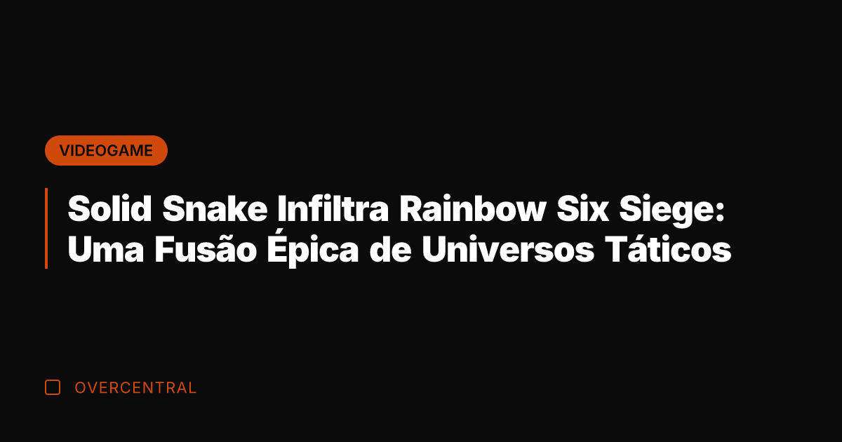 Solid Snake Infiltra Rainbow Six Siege: Uma Fusão Épica de Universos Táticos