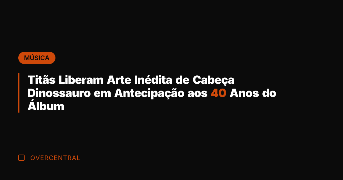Titãs Liberam Arte Inédita de Cabeça Dinossauro em Antecipação aos 40 Anos