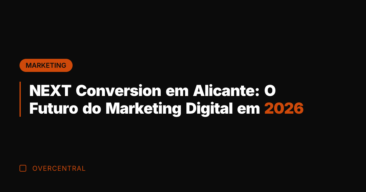 NEXT Conversion em Alicante: O Futuro do Marketing Digital em 2026 NEXT Conversion em Alicante: O Futuro do Marketing Digital em 2026
