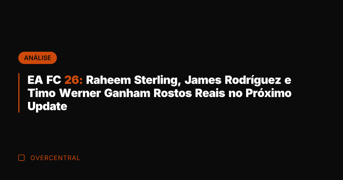 EA FC 26: Raheem Sterling, James Rodríguez e Timo Werner Ganham Rostos