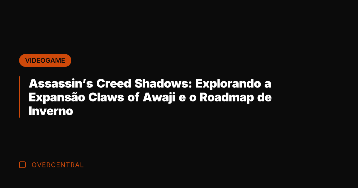 Assassin's Creed Shadows: Explorando a Expansão Claws of Awaji e o Roadmap