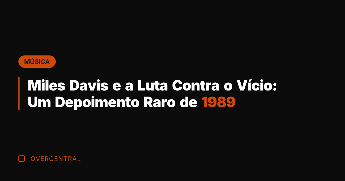 Miles Davis e a Luta Contra o Vício: Um Depoimento Raro de