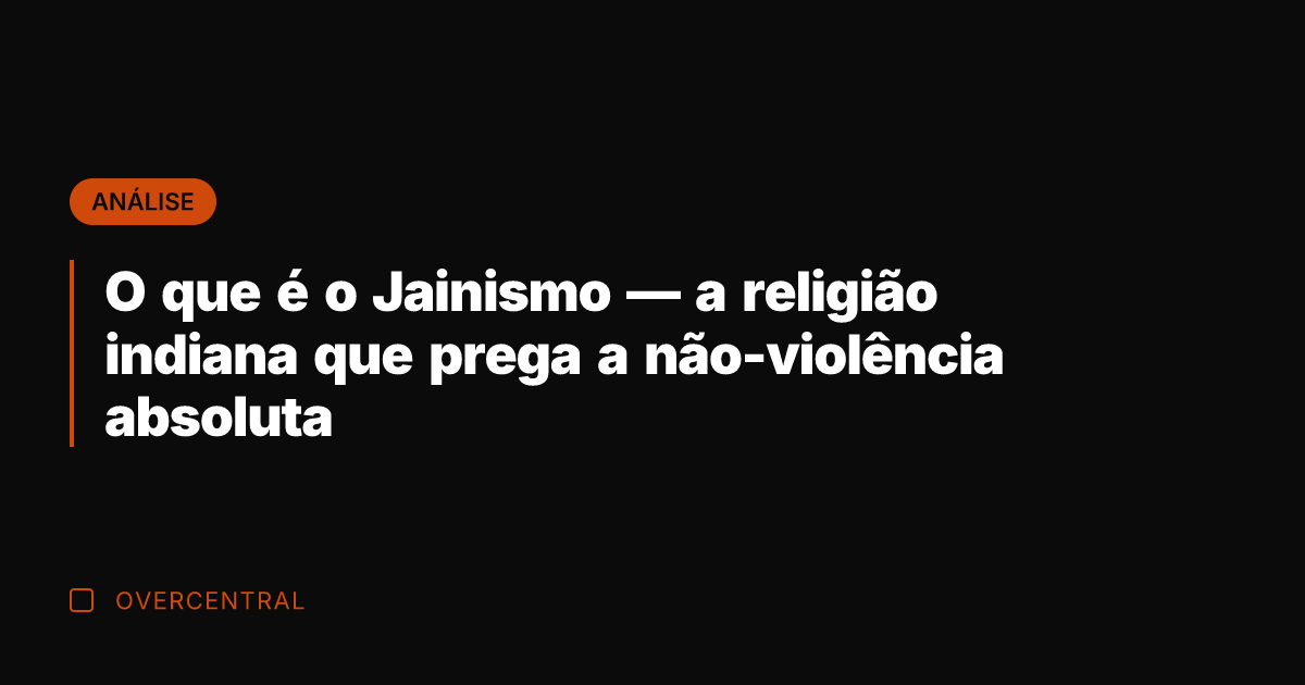 O que é o Jainismo — a religião indiana que prega a