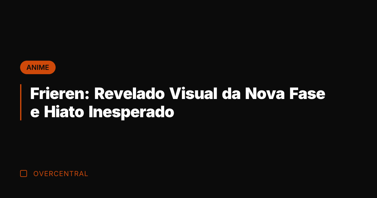 Frieren: Revelado Visual da Nova Fase e Hiato Inesperado