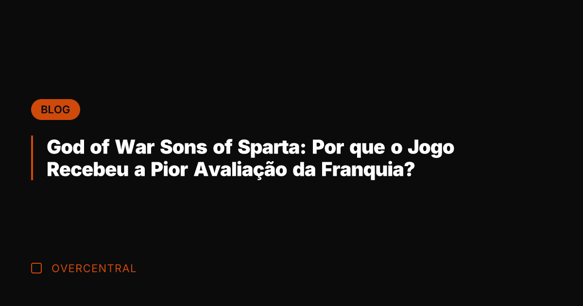 God of War Sons of Sparta: Por que o Jogo Recebeu a