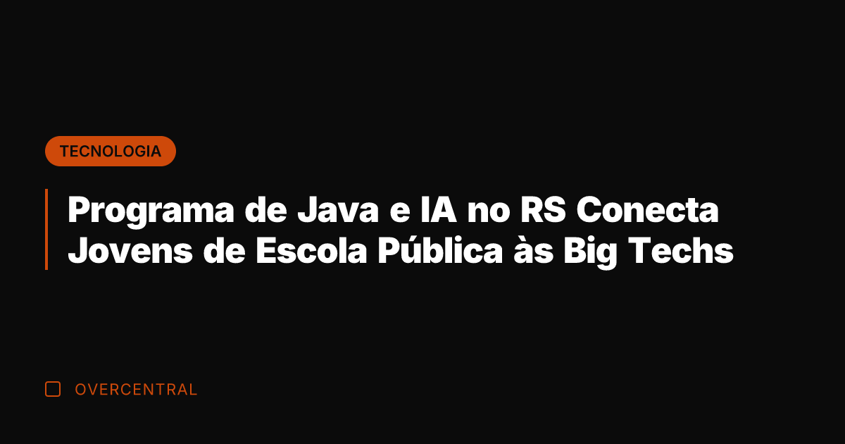 Programa de Java e IA no RS Conecta Jovens de Escola Pública