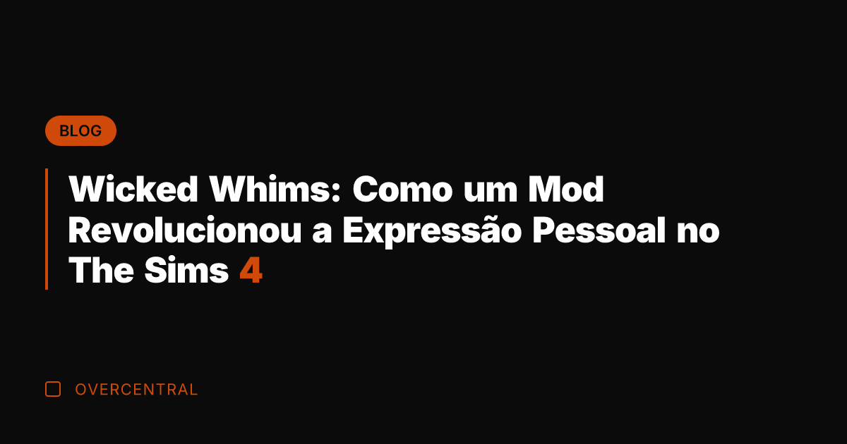 Wicked Whims: Como um Mod Revolucionou a Expressão Pessoal no The Sims
