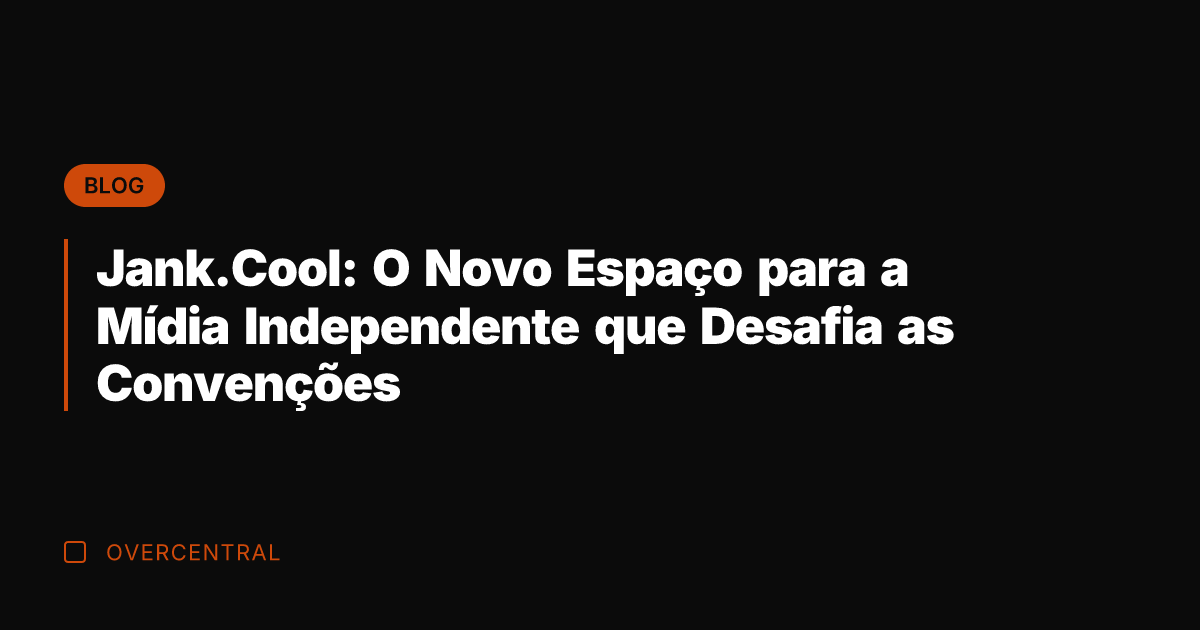 Jank.Cool: O Novo Espaço para a Mídia Independente que Desafia as Convenções