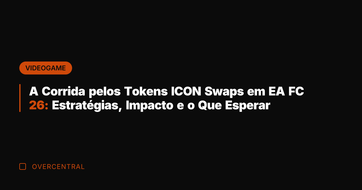 A Corrida pelos Tokens ICON Swaps em EA FC 26: Estratégias, Impacto
