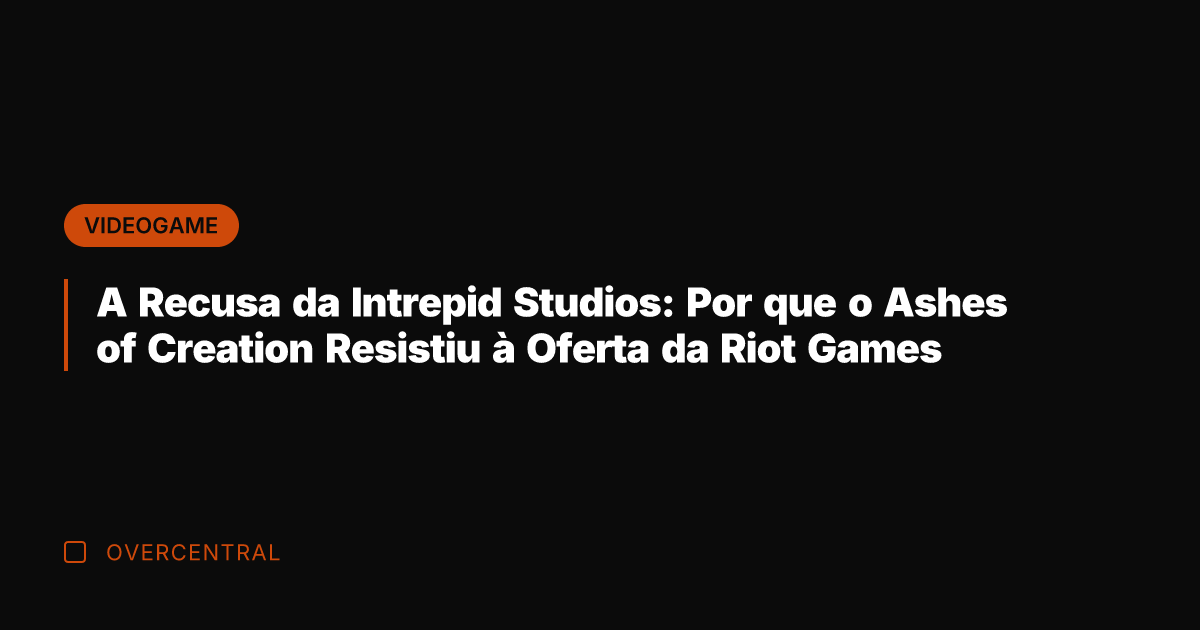 A Recusa da Intrepid Studios: Por que o Ashes of Creation Resistiu