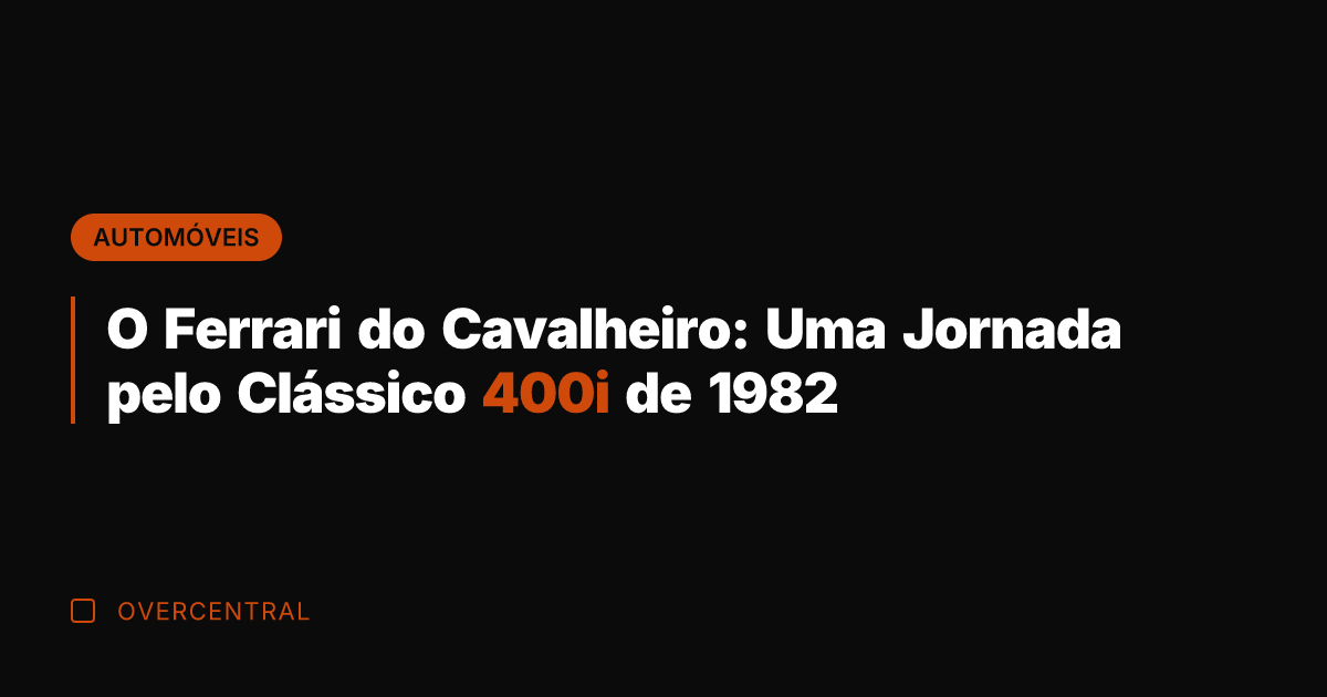 O Ferrari do Cavalheiro: Uma Jornada pelo Clássico 400i de 1982