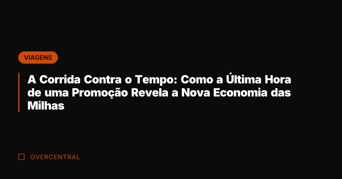 A Corrida Contra o Tempo: Como a Última Hora de uma Promoção