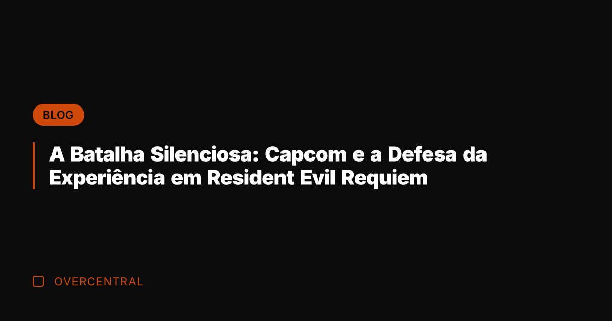A Batalha Silenciosa: Capcom e a Defesa da Experiência em Resident Evil